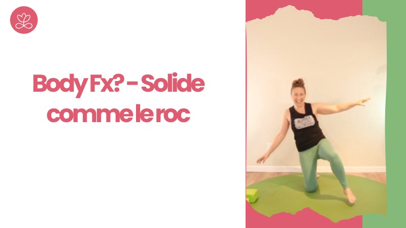 Jour 7. Body Fx? - Solide comme le roc avec Julie Cadorette (63min)